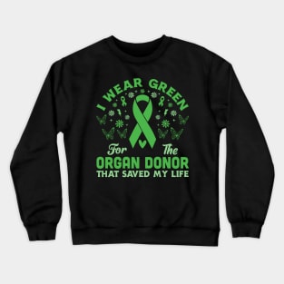 I Wear Green For The Organ Donor Green Ribbon Awareness Crewneck Sweatshirt